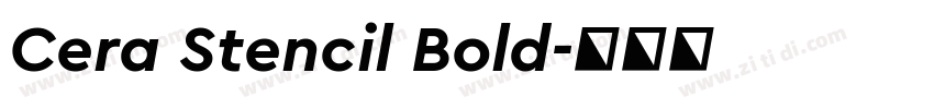 Cera Stencil Bold字体转换 Cera Stencil Bold字体转换
